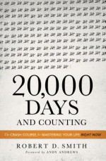 20,000 Days and Counting - Robert D. Smith