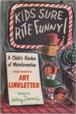 Kids Sure Rite Funny - Art Linkletter, Whitney Darrow Jr.