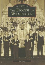 The Diocese of Wilmington - James Parks, Jim Parks