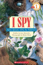 I Spy an Egg In A Nest - Jean Marzollo, Walter Wick