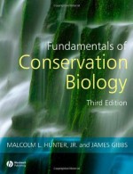 Fundamentals of Conservation Biology - Malcolm L. Hunter Jr., James Gibbs, James P. Gibbs