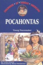 Pocahontas: Young Peacemaker (Childhood of Famous Americans) - Leslie Gourse