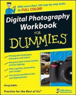 Digital Photography Workbook For Dummies - Doug Sahlin