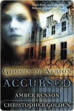 Ghosts of Albion: Accursed - Amber Benson, Christopher Golden