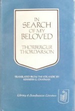 In Search of My Beloved - Þórbergur Þórðarson, Kenneth G. Chapman, Thórbergur Thórdarson