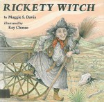 Rickety Witch - Maggie S. Davis, Kay Chorao