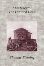 Montenegro: The Divided Land - Thomas Fleming