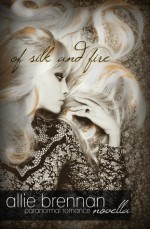 Of Silk and Fire (A Brennan Novella) - Allie Brennan