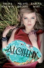 Alchemy - Sheena Boekweg, Melanie Crouse, Sabrina West