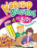 WORSHIP BULLETINS FOR KIDS--FALL & WINTER - Jeanne Grieser, Mary Rose Pearson