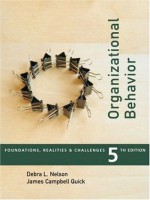 Organizational Behavior: Foundations, Reality and Challenges (with InfoTrac) - Debra L. Nelson, James Campbell Quick