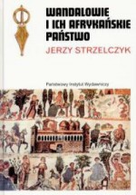 Wandalowie i ich afrykańskie państwo - Jerzy Strzelczyk