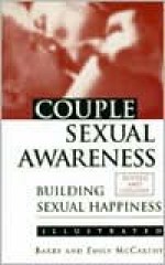 Couple Sexual Awareness: Building Sexual Happiness - Barry W. McCarthy, Emily J. McCarthy