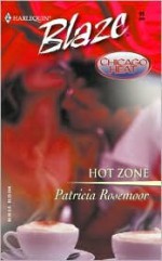 Hot Zone (Chicago Heat) - Patricia Rosemoor