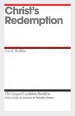 Christ's Redemption - Sandy Willson, D.A. Carson, Timothy Keller