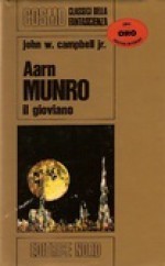 Aarn Munro il gioviano - John W. Campbell Jr., Stanis La Bruna, Olwen Sugden