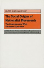 The Social Origins of Nationalist Movements: The Contemporary West European Experience - John Coakley