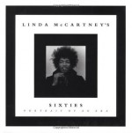 Linda McCartney's Sixties: Portrait of an Era - Linda McCartney, David Bailey, Paul McCartney