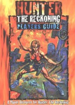 Hunter: The Reckoning Players Guide - Philippe Boulle, Carl Bowen, Ann Braidwood