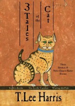 3 Tales of the Cat - T. Lee Harris