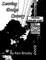 Leaving Dodge County - Ken Brosky