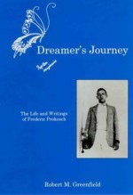 Dreamer's Journey: The Life and Writings of Frederic Prokosch - Robert Greenfield