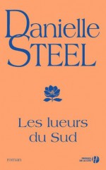 Les Lueurs du Sud (French Edition) - Eveline Charlès, Danielle Steel