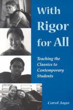 With Rigor for All: Teaching the Classics to Contemporary Students - Carol Jago, James Strickland