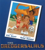 The Dredgersaurus - Kim Scott, Peter Kendall