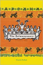 The Zelmenyaners: A Family Saga - Hillel Halkin, Moyshe Kulbak, Sasha Senderovich