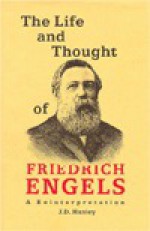 The Life and Thought of Friedrich Engels: A Reinterpretation of His Life and Thought - J.D. Hunley, Friedrich Engels