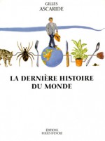 La dernière histoire du monde - Gilles Ascaride