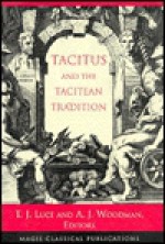 Tacitus And The Tacitean Tradition - T. James Luce