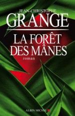 La Forêt des Mânes (Littérature française) (French Edition) - Jean-Christophe Grangé