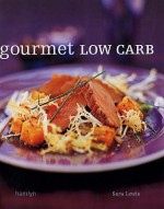 Gourmet Low Carb - Sara Lewis