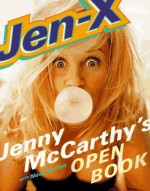 Jen-X: Jenny McCarthy's Open Book - Jenny McCarthy, Neal Karlen