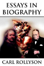 Essays in Biography - Carl Rollyson