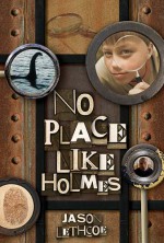 No Place Like Holmes - Jason Lethcoe