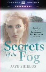 Secrets of the Fog - Jaye Shields