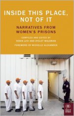 Inside This Place, Not of It: Narratives from Women's Prisons - Ayelet Waldman, Robin Levi