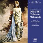 Pell'as Et M'Lisande: An Introduction to Debussy's Opera - Thomson Smillie