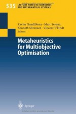 Metaheuristics for Multiobjective Optimisation (Lecture Notes in Economics and Mathematical Systems) - Xavier Gandibleux, Marc Sevaux, Kenneth Sxf6rensen, Vincent T'kindt