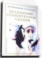 Religijność starożytnych Greków - Włodzimierz Lengauer