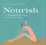 Nourish: 100 Natural Ways (100 Tips) - Morley, Liz Wilde