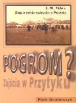 Pogrom? Zajścia polsko - żydowskie w Przytyku 9 marca 1936 r - Piotr Gontarczyk