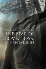 The Fear of Love, Loss, and Friendships - Jamie Harris