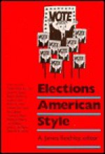 Elections American Style - A. James Reichley