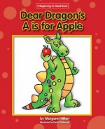 Dear Dragon's A is for Apple - Margaret Hillert, David Schimmel