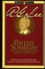 Payday Someday and Other Sermons - Robert Greene Lee, Timothy George, Denise George