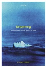 Dreaming: An Introduction to the Science of Sleep - J. Allan Hobson